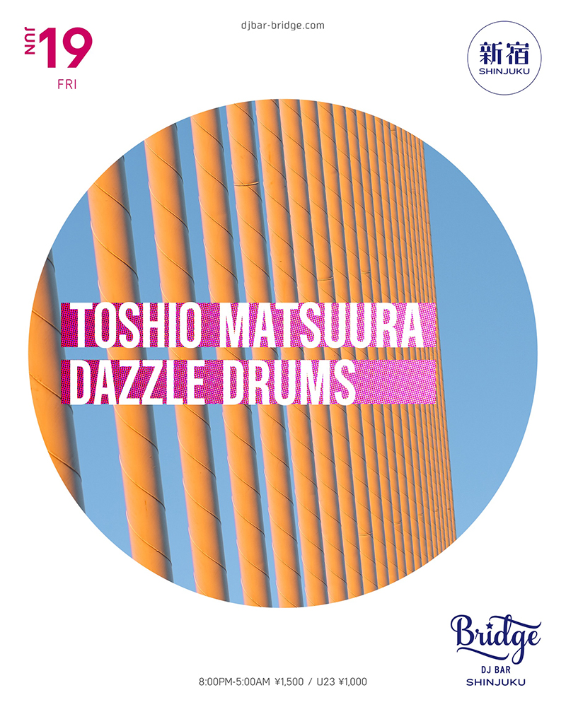 松浦俊夫 / DAZZLE DRUMS | DJ BAR Bridge Shinjuku